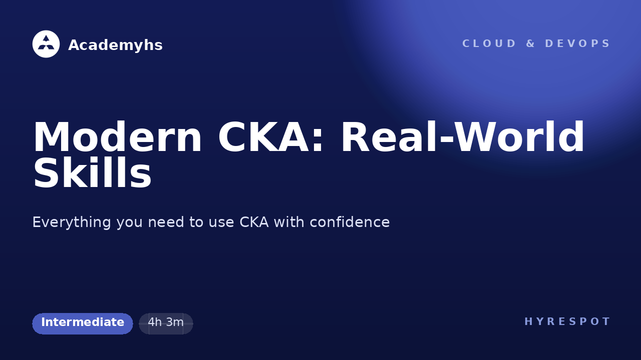 Modern CKA: Real-World Skills