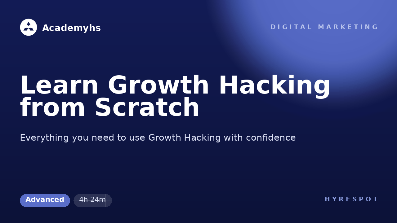 Learn Growth Hacking from Scratch