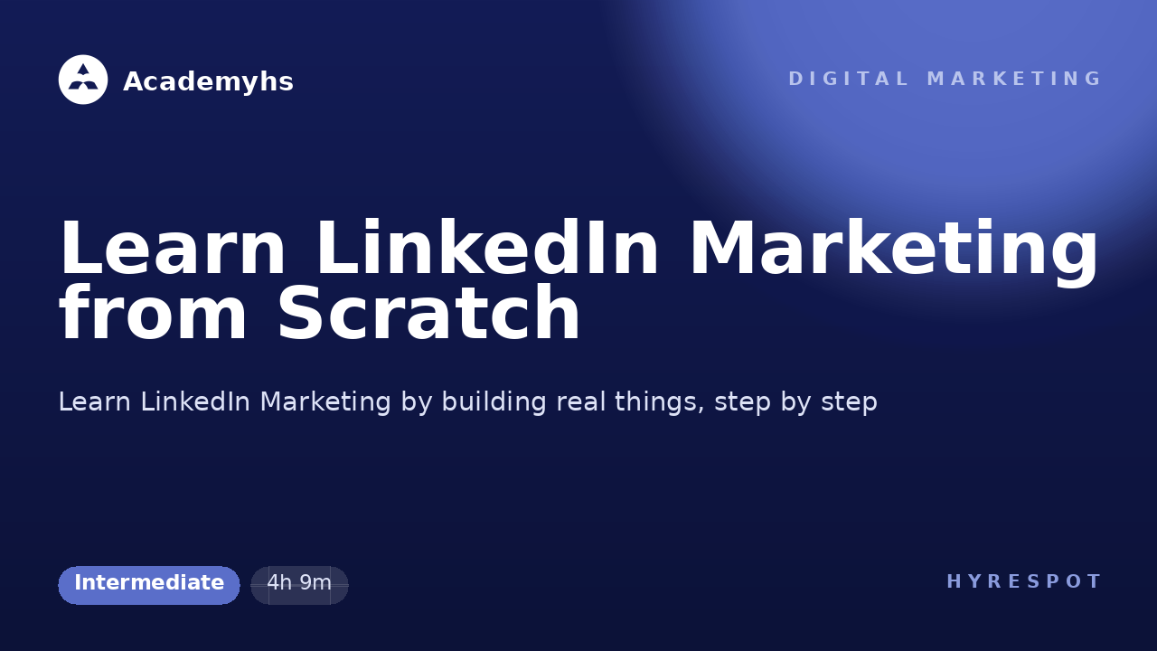 Learn LinkedIn Marketing from Scratch