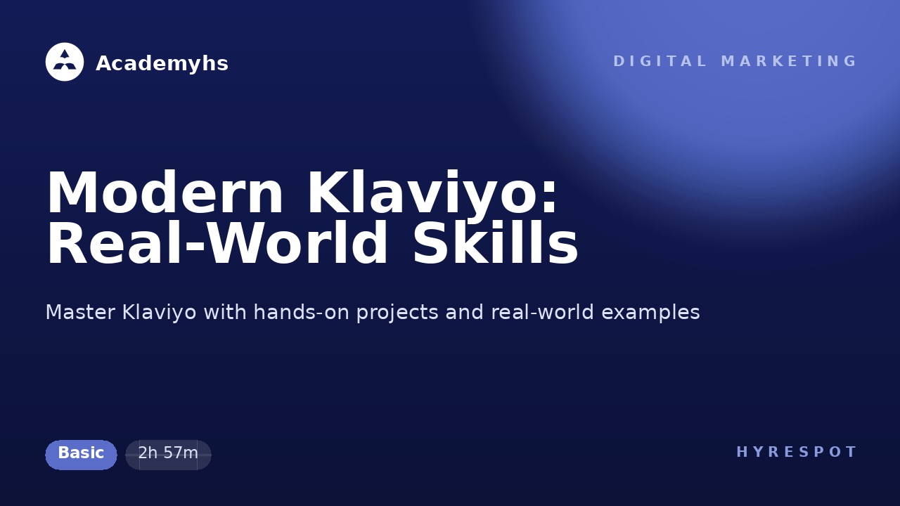 Modern Klaviyo: Real-World Skills