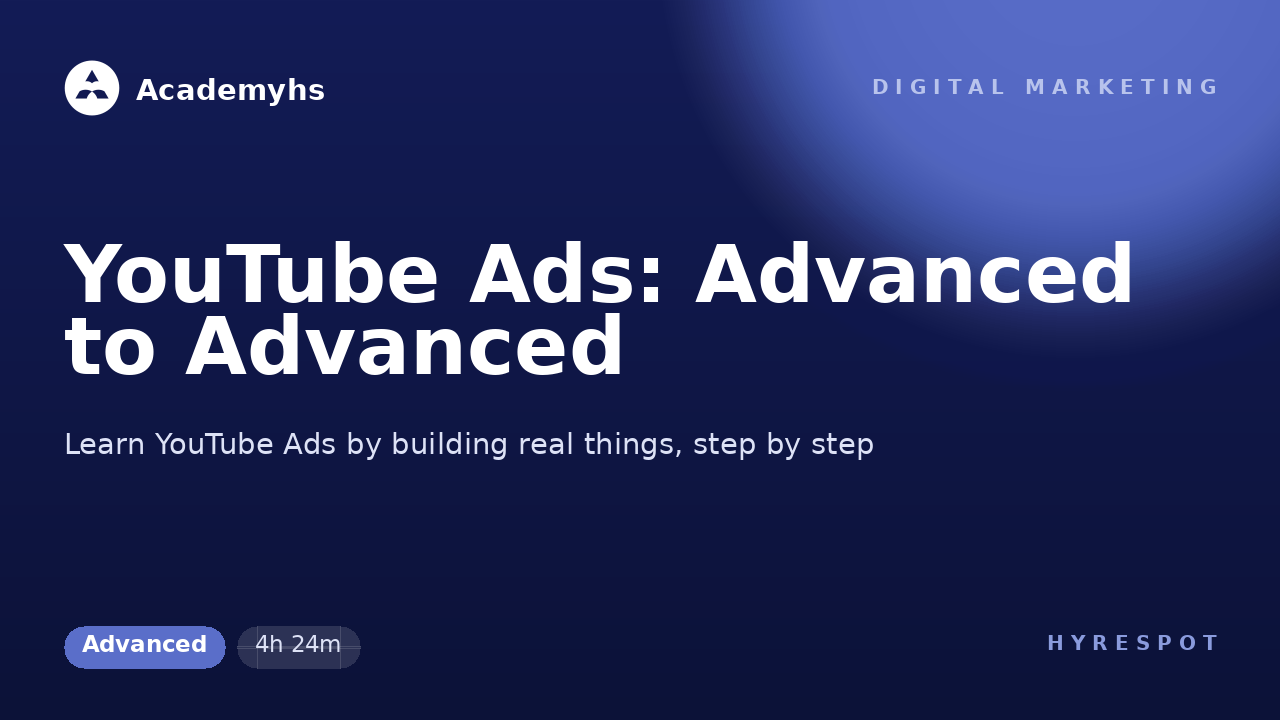 YouTube Ads: Advanced to Advanced