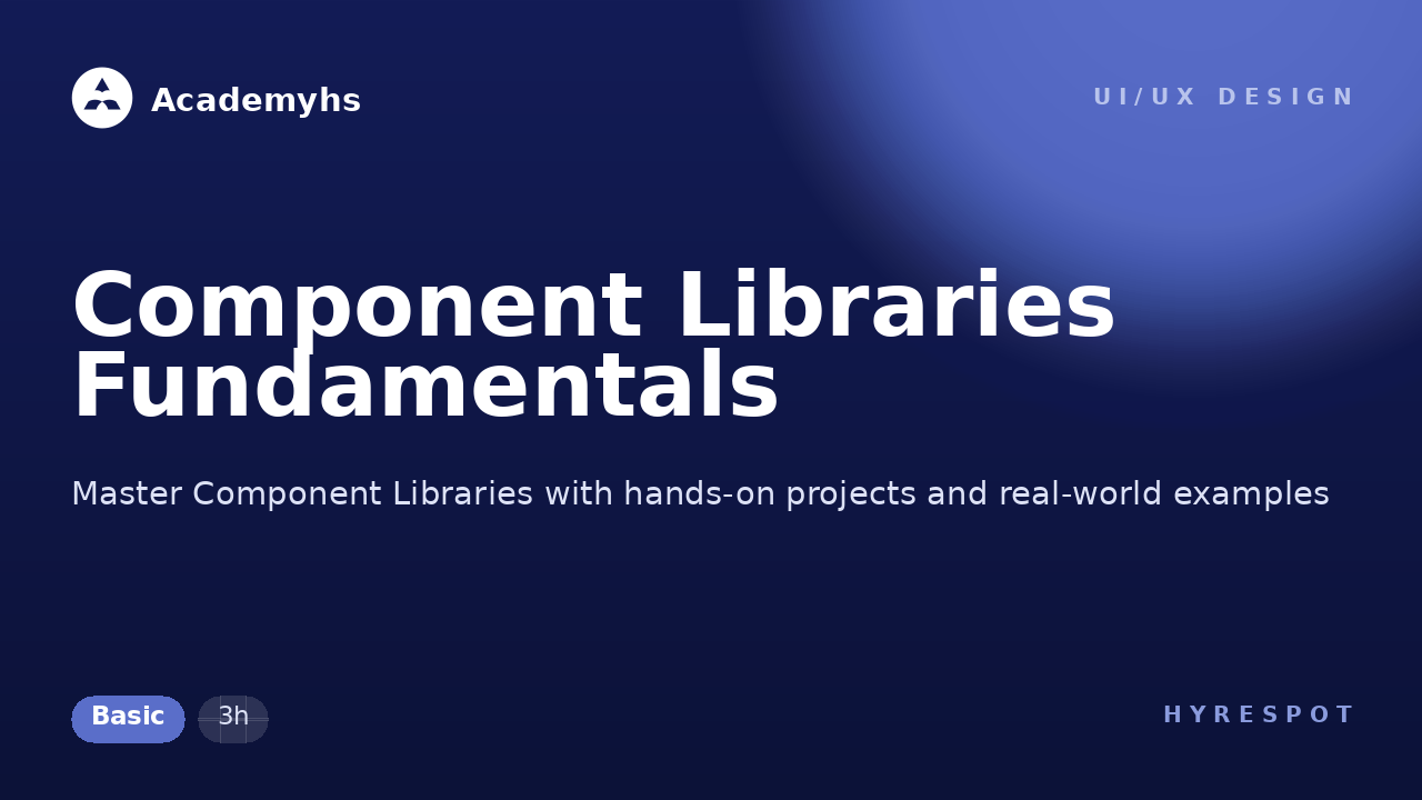 Component Libraries Fundamentals