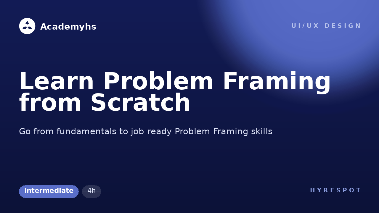 Learn Problem Framing from Scratch
